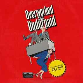 Do It! - Overworked And Underpaid