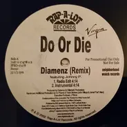 Do Or Die Featuring Johnny P - Diamenz (Remix)