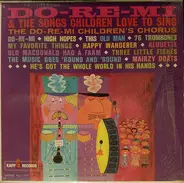 Do Re Mi Children's Chorus - Do-Re-Mi & The Songs Children Love To Sing