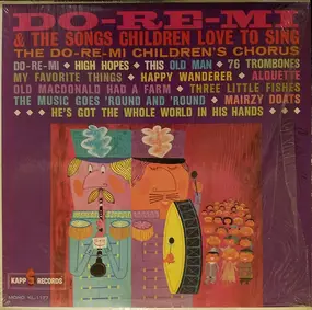 Do Re Mi Children's Chorus - Do-Re-Mi & The Songs Children Love To Sing