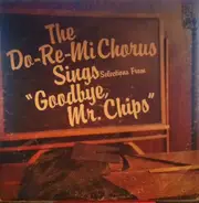 Do Re Mi Children's Chorus - The Do-Re-Mi Chorus Sings Selections From "Goodbye Mr. Chips"