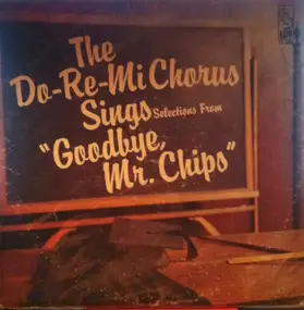 Do Re Mi Children's Chorus - The Do-Re-Mi Chorus Sings Selections From "Goodbye Mr. Chips"