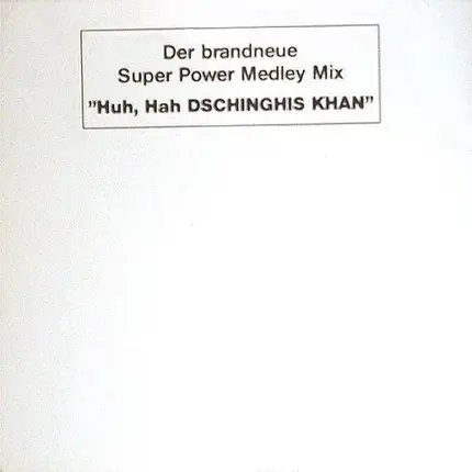 Dschinghis Khan - Huh, Hah Dschinghis Khan (Super Power Medley Mix)