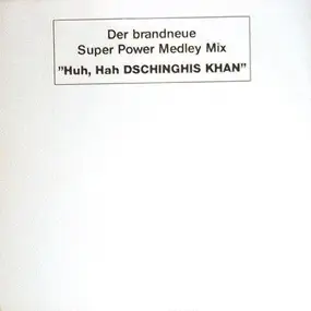 Dschinghis Khan - Huh, Hah Dschinghis Khan (Super Power Medley Mix)