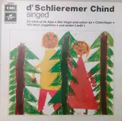 D'Schlieremer Chind - D' Schlieremer Chind Singed