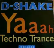 D-Shake - Yaaah / Techno Trance