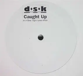 DSK - Caught Up