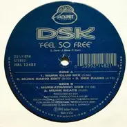 Dsk - Feel So Free - Murk Mixes