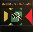 7inch Vinyl Single - Dsk - Work My Body Over - Small Hole