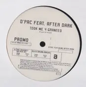 D'Pac Feat. After Dark - Took Me 4 Granted