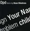 12inch Vinyl Single - DPD Featuring Rose Windross - Sign Your Name / Problem Child