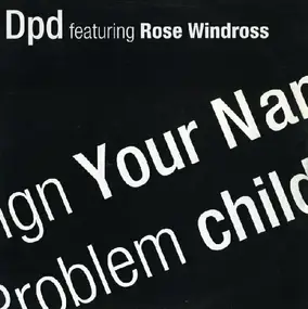 DPD Featuring Rose Windross - Sign Your Name / Problem Child