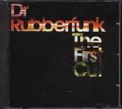 Dr. Rubberfunk - The First Cut