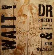 Dr. Robert & Kym Mazelle - Wait!