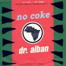 7inch Vinyl Single - Dr. Alban - No Coke (The Twelve Inch Remixes)