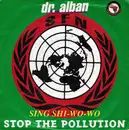 7inch Vinyl Single - Dr. Alban - Sing Shi-Wo-Wo (Stop The Pollution)