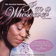 Dr. Allean Varnado - I'm A Whosoever (Mark 11:23-24)
