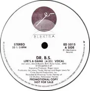 Dr. B.S. - Life's A Game / Life's A Bitch