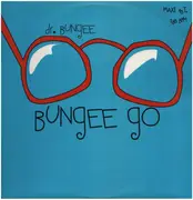 12inch Vinyl Single - Dr. Bungee - Bungee Go