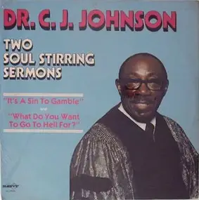 Dr. C. J. Johnson - Two Soul Stirring Sermons