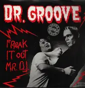 Dr. Groove - Freak It Out Mr DJ