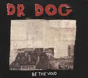 CD - DR. DOG - Be The Void