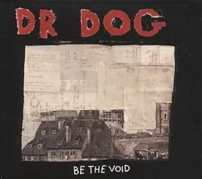 Dr. Dog - Be the Void