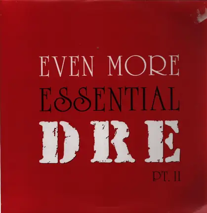 Dr. Dre - Even More Essential Dre Pt. II