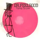 7'' - Dr. Feelgood - Trying To Live My Life (Without You) / Beautiful Delilah