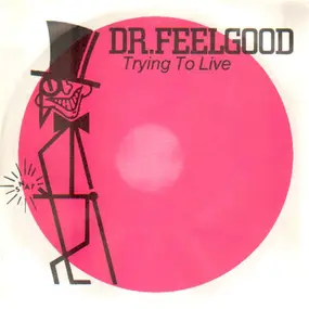 Dr. Feelgood - Trying To Live My Life (Without You) / Beautiful Delilah