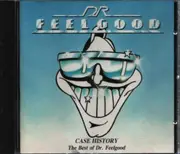 CD - Dr. Feelgood - Case History - The Best Of Dr. Feelgood