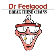 7inch Vinyl Single - Dr. Feelgood - Break These Chains