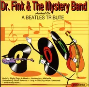 Dr. Fink And The Mystery Band - Hooked on a Beatles Tribute