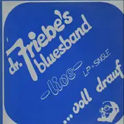 LP - Dr. Friebe's Bluesband - Live - ...Voll Drauf - Autograph + bonus 7inch Vinyl Single rare blues