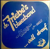 Dr. Friebe's Bluesband - Live ... Voll Drauf