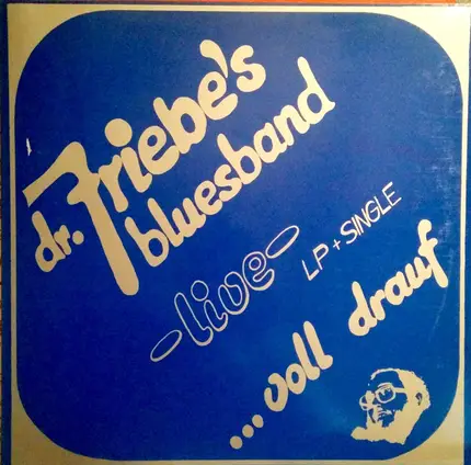 Dr. Friebe's Bluesband - Live ... Voll Drauf