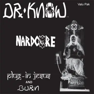 DR. Know - Plug In Jesus + Burn