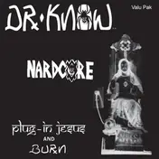 Dr. Know - Plug In Jesus + Burn