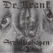 7inch Vinyl Single - Dr. Krank - Syphilishosen