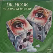7inch Vinyl Single - Dr. Hook - Years From Now / I Don't Feel Much Like Smilin'