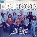 7inch Vinyl Single - Dr. Hook - I Don't Want To Be Alone Tonight