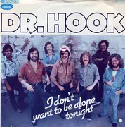 7inch Vinyl Single - Dr. Hook - I Don't Want To Be Alone Tonight