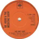 7inch Vinyl Single - Dr. Hook & The Medicine Show - Life Ain't Easy - Solid Centre
