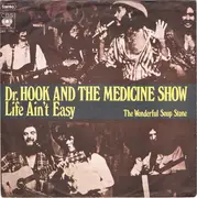 7inch Vinyl Single - Dr. Hook & The Medicine Show - Life Ain't Easy / The Wonderful Soup Stone