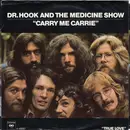 7inch Vinyl Single - Dr. Hook & The Medicine Show - Carry Me, Carrie / I Call That True Love