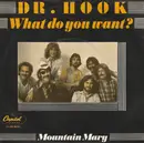 7inch Vinyl Single - Dr. Hook - What Do You Want?