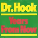 7'' - Dr. Hook - Years From Now