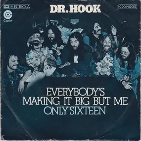 Dr. Hook - Everybody's Making It Big But Me / Only Sixteen
