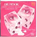 7inch Vinyl Single - Dr. Hook - I Don't Feel Much Like Smilin'