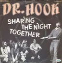 7inch Vinyl Single - Dr. Hook - Sharing The Night Together / Knowing She's There